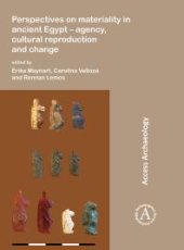 book Perspectives on Materiality in Ancient Egypt: Agency, Cultural Reproduction and Change