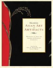 book Reading Asian Art and Artifacts : Windows to Asia on American College Campuses