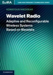 book Wavelet Radio : Adaptive and Reconfigurable Wireless Systems Based on Wavelets