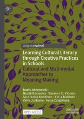 book Learning Cultural Literacy Through Creative Practices in Schools : Cultural and Multimodal Approaches to Meaning-Making