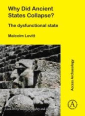 book Why Did Ancient States Collapse? : The Dysfunctional State