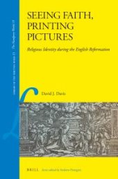 book Seeing Faith, Printing Pictures: Religious Identity During the English Reformation