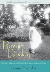 book Buryin' Daddy : Putting My Lebanese, Catholic, Southern Baptist Childhood to Rest