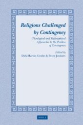 book Religions Challenged by Contingency : Theological and Philosophical Approaches to the Problem of Contingency