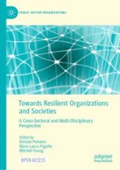 book Towards Resilient Organizations and Societies : A Cross-Sectoral and Multi-Disciplinary Perspective