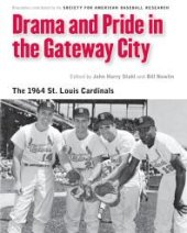 book Drama and Pride in the Gateway City : The 1964 St. Louis Cardinals