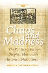 book Chaos and Madness : The Politics of Fiction in Stephen Marlowe's Historical Narratives