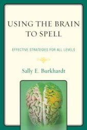 book Using the Brain to Spell : Effective Strategies for All Levels