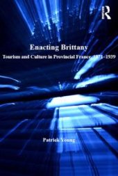 book Enacting Brittany : Tourism and Culture in Provincial France, 1871-1939