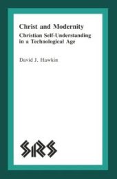 book Christ and Modernity : Christian Self-Understanding in a Technological Age