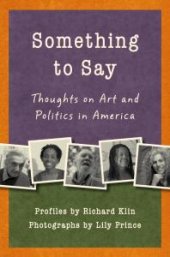 book Something to Say : Thoughts on Art and Politics in America