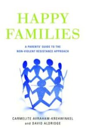 book Happy Families : A Parents' Guide to the Non-Violent Resistance Approach