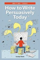 book How to Write Persuasively Today