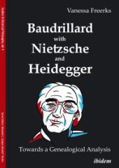 book Baudrillard with Nietzsche and Heidegger: Towards a Genealogical Analysis