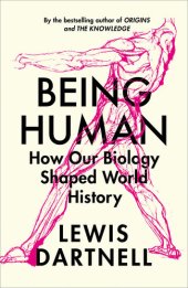 book Being Human: How Our Biology Shaped World History