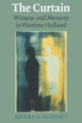 book The Curtain : Witness and Memory in Wartime Holland