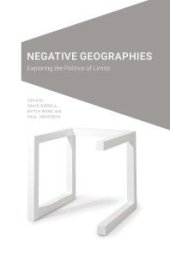 book Negative Geographies : Exploring the Politics of Limits