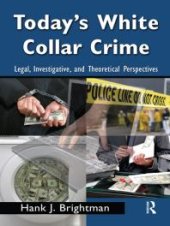 book Today's White Collar Crime : Legal, Investigative, and Theoretical Perspectives