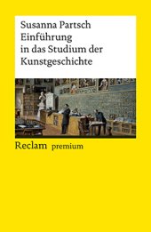 book Einführung in das Studium der Kunstgeschichte: [Reclam premium]