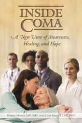 book Inside Coma: a New View of Awareness, Healing, and Hope : A New View of Awareness, Healing, and Hope