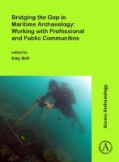 book Bridging the Gap in Maritime Archaeology: Working with Professional and Public Communities