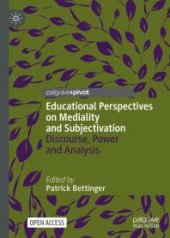 book Educational Perspectives on Mediality and Subjectivation : Discourse, Power and Analysis