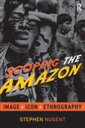 book Scoping the Amazon : Image, Icon, and Ethnography