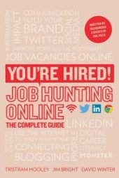 book You're Hired! Job Hunting Online : The Complete Guide