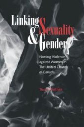 book Linking Sexuality and Gender : Naming Violence Against Women in the United Church of Canada