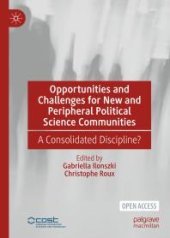 book Opportunities and Challenges for New and Peripheral Political Science Communities : A Consolidated Discipline?