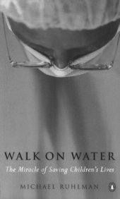 book Walk on Water: The Miracle of Saving Children's Lives