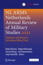 book NL ARMS Netherlands Annual Review of Military Studies 2021 : Compliance and Integrity in International Military Trade