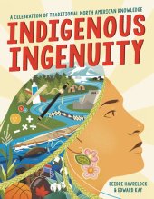 book Indigenous Ingenuity: A Celebration of Traditional North American Knowledge