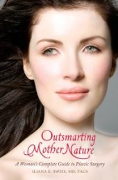 book Outsmarting Mother Nature: a Woman's Complete Guide to Plastic Surgery : A Woman's Complete Guide to Plastic Surgery