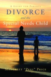 book Divorce and the Special Needs Child : A Guide for Parents