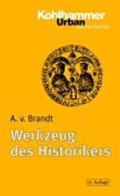 book Werkzeug des Historikers: eine Einführung in die historischen Hilfswissenschaften