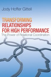 book Transforming Relationships for High Performance: The Power of Relational Coordination