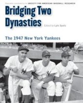 book Bridging Two Dynasties : The 1947 New York Yankees