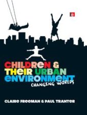 book Children and Their Urban Environment: Changing Worlds