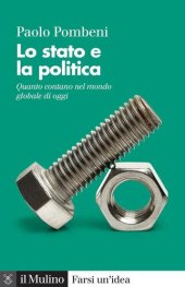 book Lo stato e la politica. Quanto contano nel mondo globale di oggi