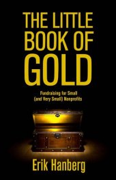 book The Little Book of Gold: Fundraising for Small (and Very Small) Nonprofits