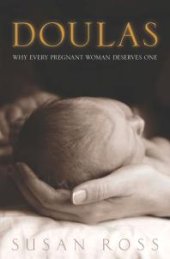 book Doulas: Why Every Pregnant Woman Deserves One