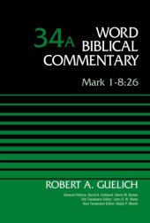 book Mark 1-8:26, Volume 34A (34) (Word Biblical Commentary)