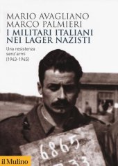 book I militari italiani nei lager nazisti. Una resistenza senz'armi (1943-1945)