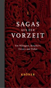 book Sagas aus der Vorzeit: Von Wikingern, Berserkern, Untoten und Trollen. Band 1. Heldensagas