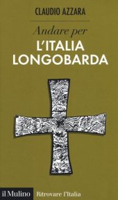 book Andare per l'Italia longobarda