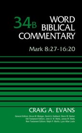 book Mark 8:27-16:20, Volume 34B (34) (Word Biblical Commentary)