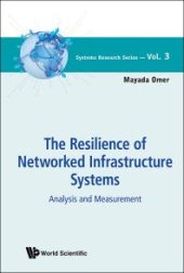 book Resilience Of Networked Infrastructure Systems, The: Analysis And Measurement: Analysis and Measurement