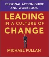 book Leading in a Culture of Change Personal Action Guide and Workbook