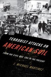 book Terrorist Attacks on American Soil: From the Civil War Era to the Present